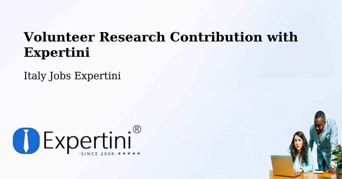 Volunteer Research Contribution Program – Samone - Italy Jobs Expertini